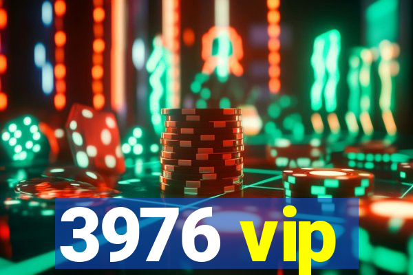 3976 vip